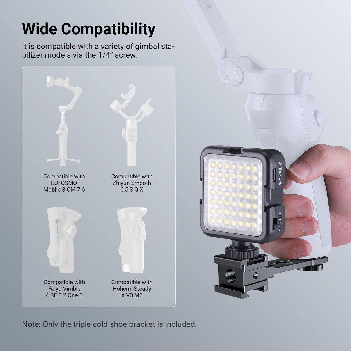 NEEWER CA173 Triple Cold Shoe Mount Plate is compatible with a variety of gimbal stabilizer models via the 1/4" screw.